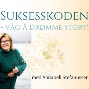 Suksesskoden med Annabell Stefanussen