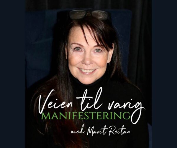 Veien til varig manifestering - kurs med Marit Reitan